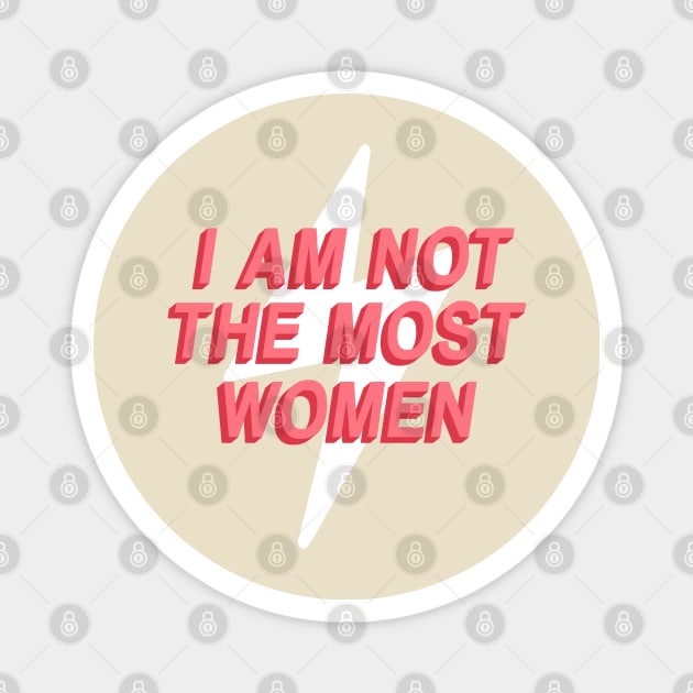 i am not the most women Magnet by rsclvisual